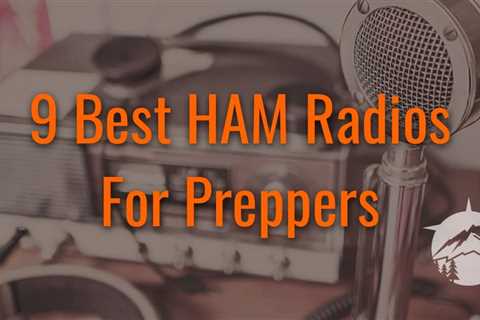 9 Best HAM Radios For Preppers