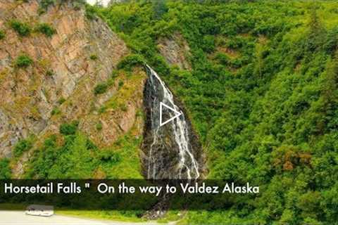 Horsetail Falls, On the way to Valdez Alaska