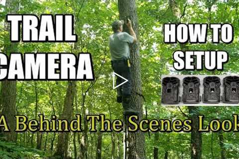 Trail Camera Setup and a behind the scenes look at the Channel's  Wildlife Videos