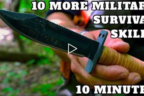 10 More Military Wilderness Survival Skills in 10 Minutes! Vol. 3