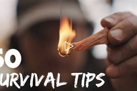 50 Survival Tips - Food | Fire | Shelter | Water - Wilderness knowledge you should know