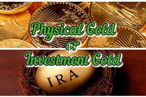 Physical Gold or Investment Gold (IRA) | Stacking Kat