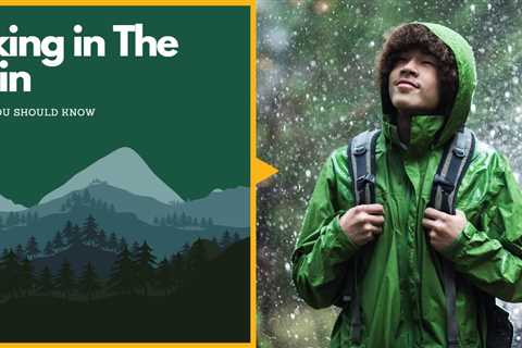 Hiking in The Rain: What You Should Know