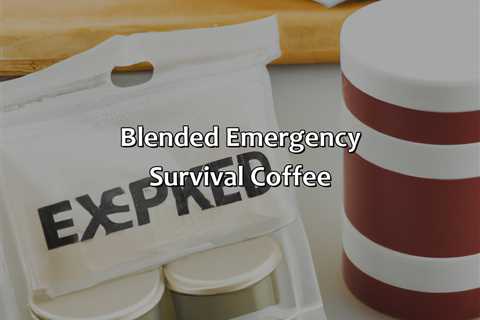 Blended Emergency Survival Coffee