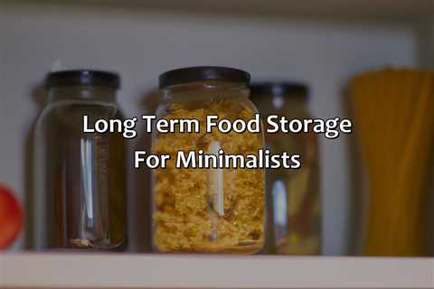 Long Term Food Storage For Minimalists