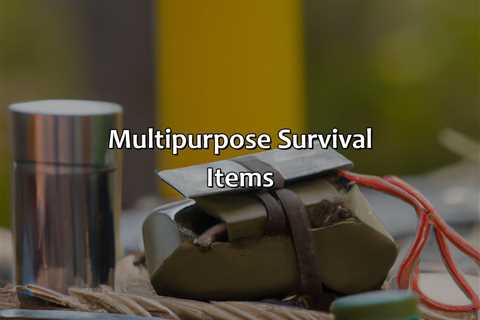 Multi-Purpose Survival Items