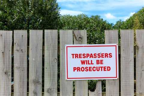 So, What Happens if You Get Caught Trespassing?