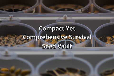 Compact Yet Comprehensive Survival Seed Vault