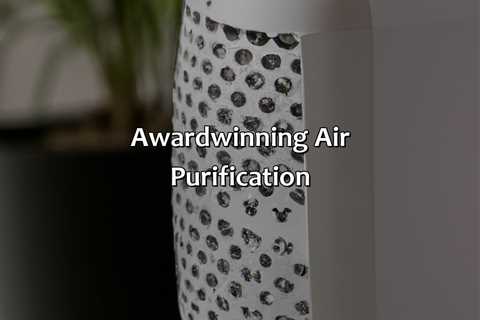 Award-Winning Air Purification