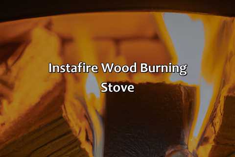 Instafire Wood Burning Stove