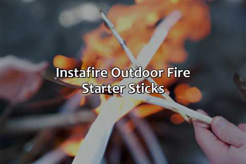 Instafire Outdoor Fire Starter Sticks