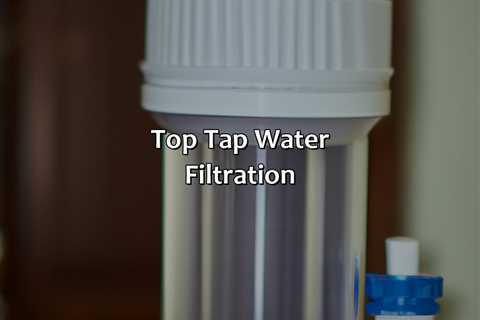 Top Tap Water Filtration