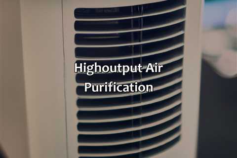 High-Output Air Purification