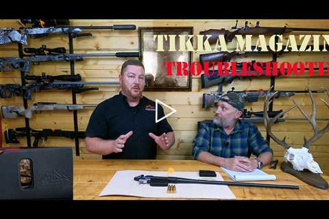 Tikka Magazine Troubleshooting