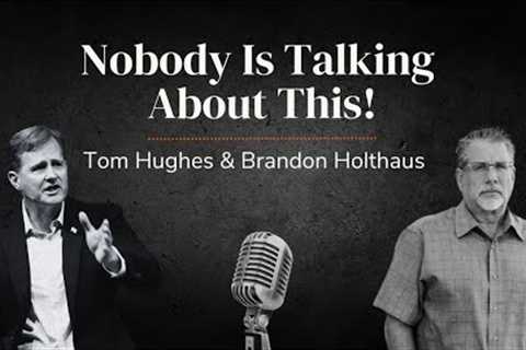 Nobody Is Talking About This! | LIVE with Tom Hughes & Brandon Holthaus