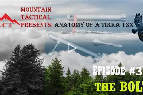 Anatomy of the Tikka T3x - Episode 3: The Bolt