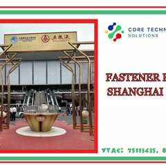 Core Technology Solutions LLC-ийн төлөөлөл “FASTENER EXPO SHANGHAI 2023”-д оролцлоо. - ctsolutions..
