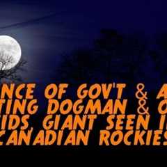 DOGMAN, EVIDENCE OF THE GOV''T & ALIENS CREATING DOGMAN & CRYPTIDS, GIANT SEEN IN CANADIAN..