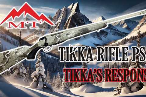 Tikka Rifle PSA - Tikka's Response